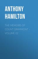The Memoirs of Count Grammont – Volume 02 - Anthony Hamilton 