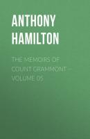 The Memoirs of Count Grammont – Volume 05 - Anthony Hamilton 