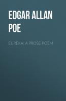 Eureka: A Prose Poem - Edgar Allan Poe 