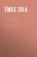 A Love Episode - Emile Zola 