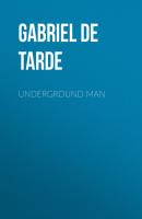 Underground Man - Gabriel de Tarde 