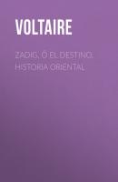 Zadig, ó El Destino, Historia Oriental - Voltaire 