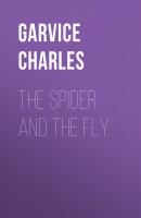 The Spider and the Fly - Garvice Charles 
