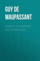 Comedy of Marriage and Other Tales - Guy de Maupassant 