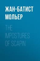 The Impostures of Scapin - Жан-Батист Мольер 