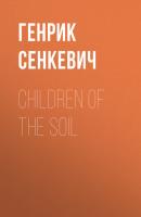 Children of the Soil - Генрик Сенкевич 