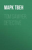 Tom Sawyer, Detective - Марк Твен 