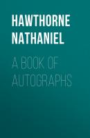 A Book of Autographs - Hawthorne Nathaniel 