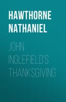 John Inglefield's Thanksgiving - Hawthorne Nathaniel 