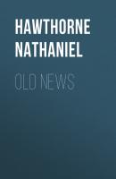 Old News - Hawthorne Nathaniel 