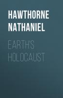 Earth's Holocaust - Hawthorne Nathaniel 