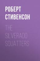 The Silverado Squatters - Роберт Стивенсон 