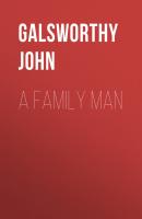 A Family Man  - Galsworthy John 
