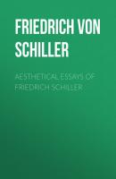 Aesthetical Essays of Friedrich Schiller - Friedrich von Schiller 