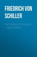 The Poems of Schiller — First period - Friedrich von Schiller 