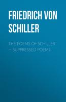 The Poems of Schiller — Suppressed poems - Friedrich von Schiller 
