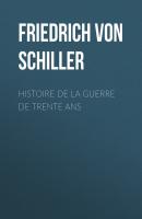 Histoire de la Guerre de Trente Ans - Friedrich von Schiller 