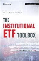 The Institutional ETF Toolbox - Balchunas Eric 