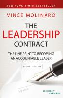 The Leadership Contract. The Fine Print to Becoming an Accountable Leader - Vince  Molinaro 