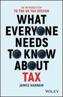 What Everyone Needs to Know about Tax. An Introduction to the UK Tax System - James  Hannam 