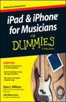 iPad and iPhone For Musicians For Dummies - Mike  Levine 