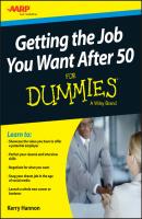 Getting the Job You Want After 50 For Dummies - Kerry  Hannon 