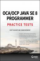 OCA / OCP Java SE 8 Programmer Practice Tests - Jeanne  Boyarsky 