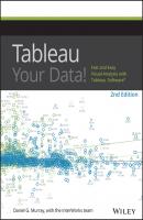 Tableau Your Data!. Fast and Easy Visual Analysis with Tableau Software - Daniel Murray G. 