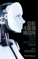 Science Fiction and Philosophy. From Time Travel to Superintelligence - Susan  Schneider 