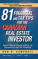 81 Financial and Tax Tips for the Canadian Real Estate Investor. Expert Money-Saving Advice on Accounting and Tax Planning - Don Campbell R. 