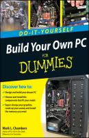 Build Your Own PC Do-It-Yourself For Dummies - Mark Chambers L. 