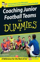 Coaching Junior Football Teams For Dummies - Greg  Bach 