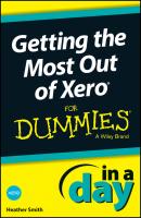 Getting the Most Out of Xero In A Day For Dummies - Heather  Smith 