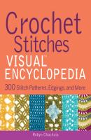 Crochet Stitches VISUAL Encyclopedia - Robyn  Chachula 