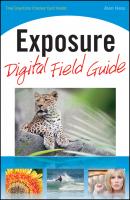 Exposure Digital Field Guide - Alan  Hess 
