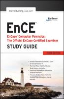 EnCase Computer Forensics -- The Official EnCE. EnCase Certified Examiner Study Guide - Steve  Bunting 