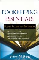 Bookkeeping Essentials. How to Succeed as a Bookkeeper - Steven Bragg M. 