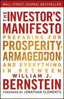 The Investor's Manifesto. Preparing for Prosperity, Armageddon, and Everything in Between - Jonathan  Clements 
