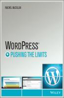 WordPress. Pushing the Limits - Rachel  McCollin 