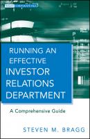 Running an Effective Investor Relations Department. A Comprehensive Guide - Steven Bragg M. 
