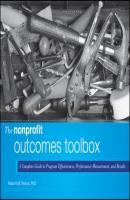 The Nonprofit Outcomes Toolbox. A Complete Guide to Program Effectiveness, Performance Measurement, and Results - Robert Penna M. 