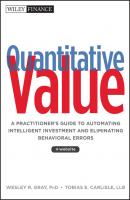 Quantitative Value. A Practitioner's Guide to Automating Intelligent Investment and Eliminating Behavioral Errors - Wesley R. Gray 