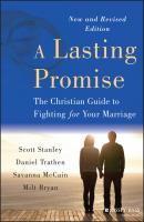 A Lasting Promise. The Christian Guide to Fighting for Your Marriage - Daniel  Trathen 