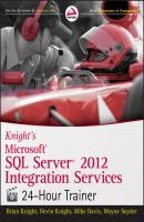 Knight's Microsoft SQL Server 2012 Integration Services 24-Hour Trainer - Mike  Davis 