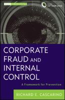Corporate Fraud and Internal Control. A Framework for Prevention - Richard Cascarino E. 