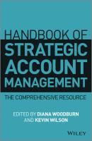 Handbook of Strategic Account Management. A Comprehensive Resource - Diana  Woodburn 