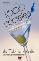 1000 cócteles de todo el mundo. Las recetas y los secretos del barman - Antonio Primiceri 