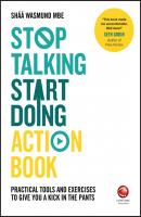 Stop Talking, Start Doing Action Book. Practical tools and exercises to give you a kick in the pants - Shaa  Wasmund 