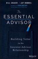 The Essential Advisor. Building Value in the Investor-Advisor Relationship - Jay  Hummel 