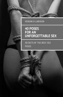 40 poses for an unforgettable sex. Secrets of the best sex poses - Veronica Larsson 